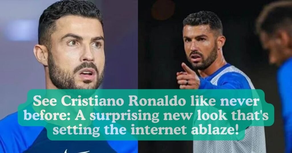 See Cristiano Ronaldo like never before: A surprising new look that's setting the internet ablaze!