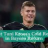 Shock at Toni Kroos's Cold Reception in Bayern Return